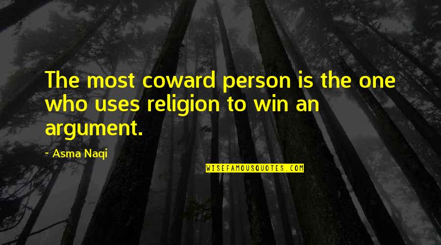 Togetherness In Marriage Quotes By Asma Naqi: The most coward person is the one who