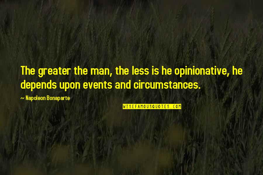Togetherthere Org Quotes By Napoleon Bonaparte: The greater the man, the less is he
