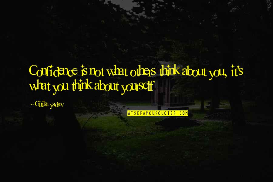 Togged Apparel Quotes By Gitika Yadav: Confidence is not what others think about you,