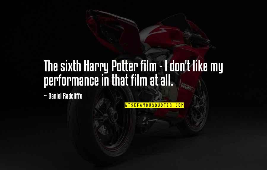 Togliatti Trickett Quotes By Daniel Radcliffe: The sixth Harry Potter film - I don't