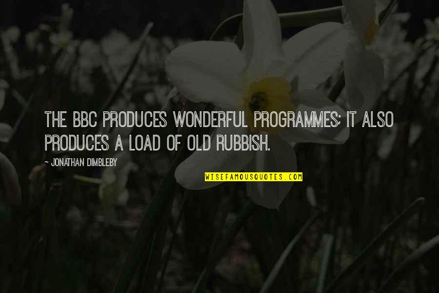 Tognetti Conductor Quotes By Jonathan Dimbleby: The BBC produces wonderful programmes; it also produces Tognetti Conductor Quotes By Jonathan Dimbleby: The BBC produces wonderful programmes; it also produces