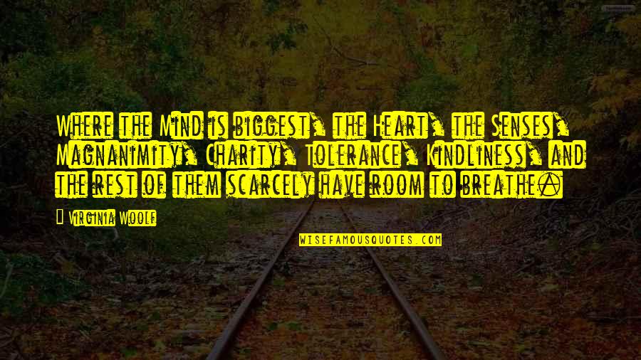 Tognozzi Death Quotes By Virginia Woolf: Where the Mind is biggest, the Heart, the Tognozzi Death Quotes By Virginia Woolf: Where the Mind is biggest, the Heart, the