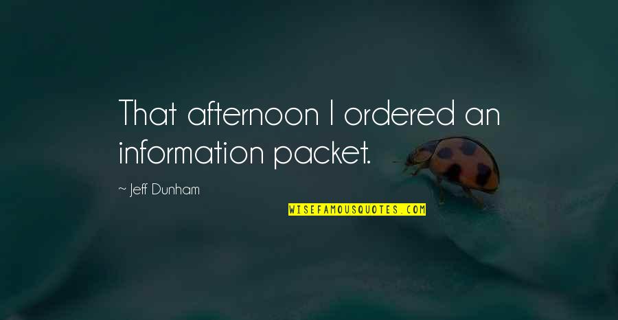 Togruta Star Quotes By Jeff Dunham: That afternoon I ordered an information packet. Togruta Star Quotes By Jeff Dunham: That afternoon I ordered an information packet.