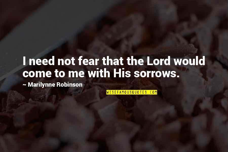 Togruta Star Quotes By Marilynne Robinson: I need not fear that the Lord would Togruta Star Quotes By Marilynne Robinson: I need not fear that the Lord would