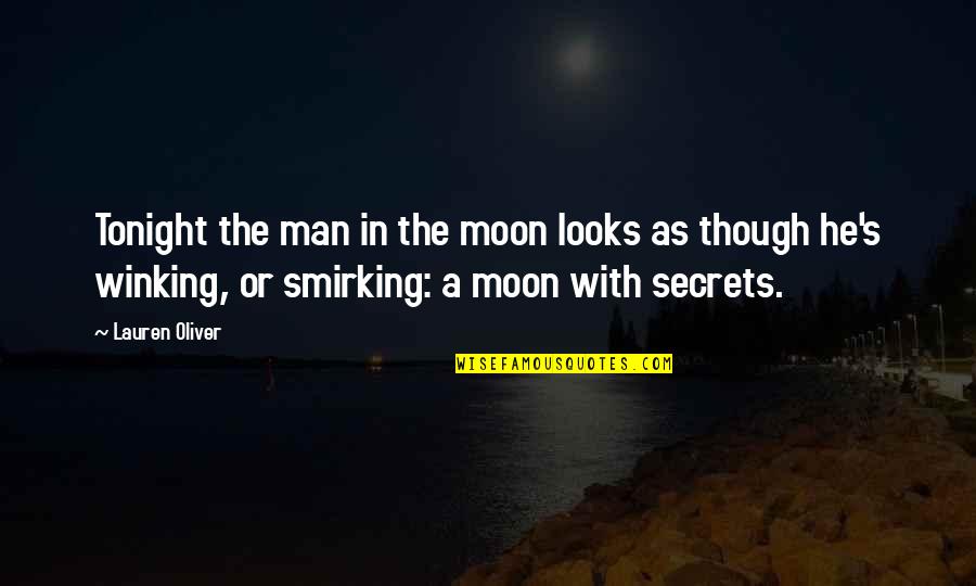 Tohert Quotes By Lauren Oliver: Tonight the man in the moon looks as