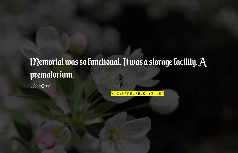 Tohme Contracting Quotes By John Green: Memorial was so functional. It was a storage