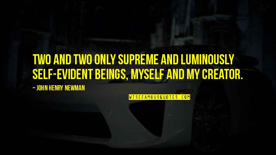 Tohme Contracting Quotes By John Henry Newman: Two and two only supreme and luminously self-evident Tohme Contracting Quotes By John Henry Newman: Two and two only supreme and luminously self-evident