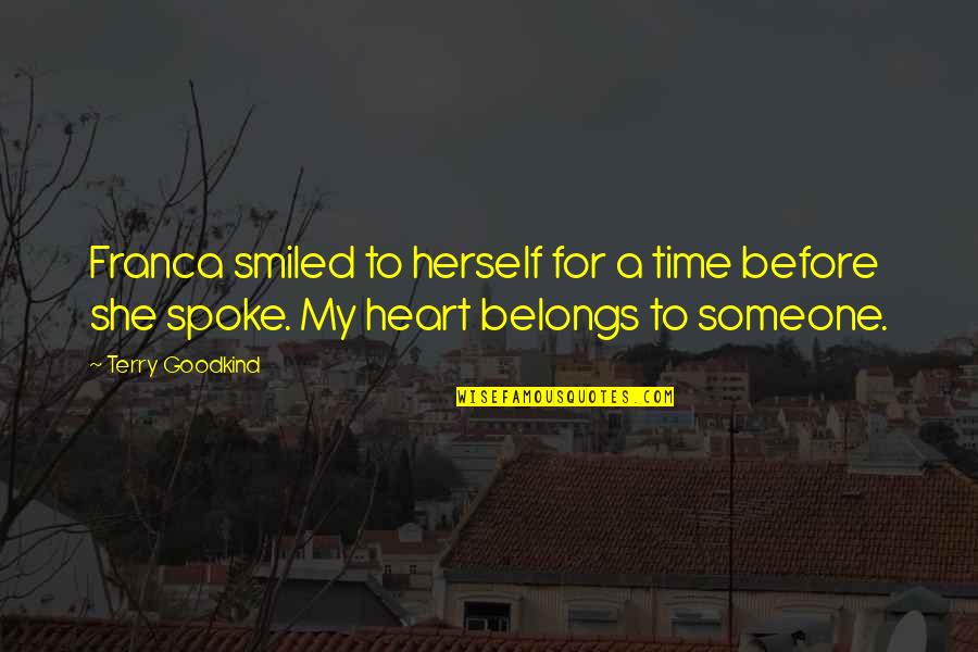 Tohnichi Tools Quotes By Terry Goodkind: Franca smiled to herself for a time before