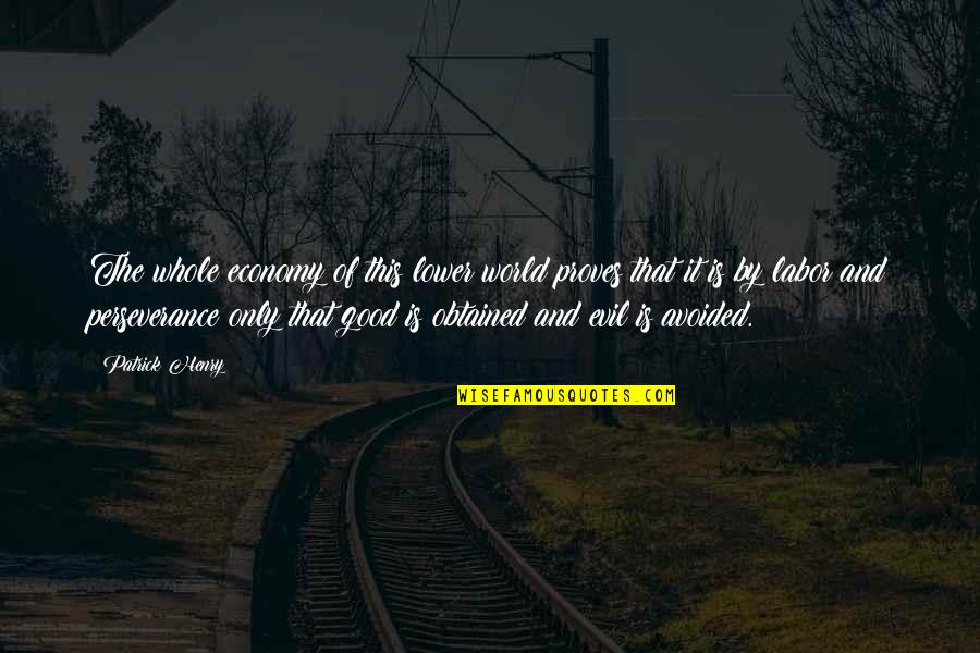 Tohoku Tsunami Survivor Quotes By Patrick Henry: The whole economy of this lower world proves Tohoku Tsunami Survivor Quotes By Patrick Henry: The whole economy of this lower world proves