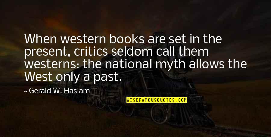 Tohoshinki Wikipedia Quotes By Gerald W. Haslam: When western books are set in the present, Tohoshinki Wikipedia Quotes By Gerald W. Haslam: When western books are set in the present,