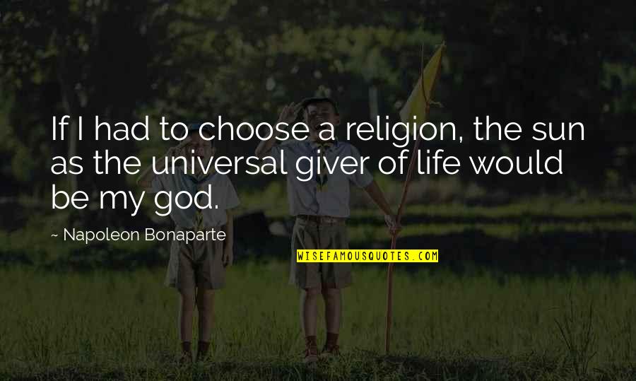 Tohoto Otum Quotes By Napoleon Bonaparte: If I had to choose a religion, the