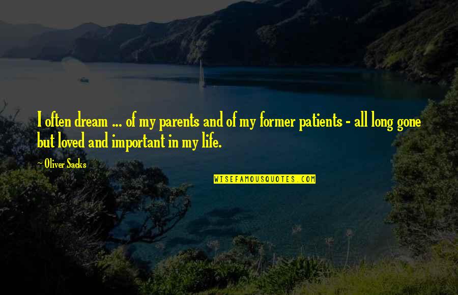 Toi Et Moi Quotes By Oliver Sacks: I often dream ... of my parents and