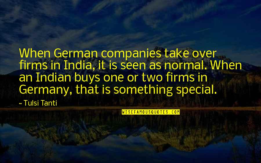 Toi Et Moi Quotes By Tulsi Tanti: When German companies take over firms in India,