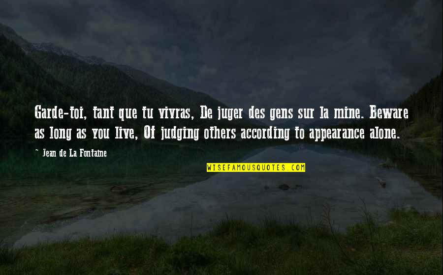 Toi Quotes By Jean De La Fontaine: Garde-toi, tant que tu vivras, De juger des