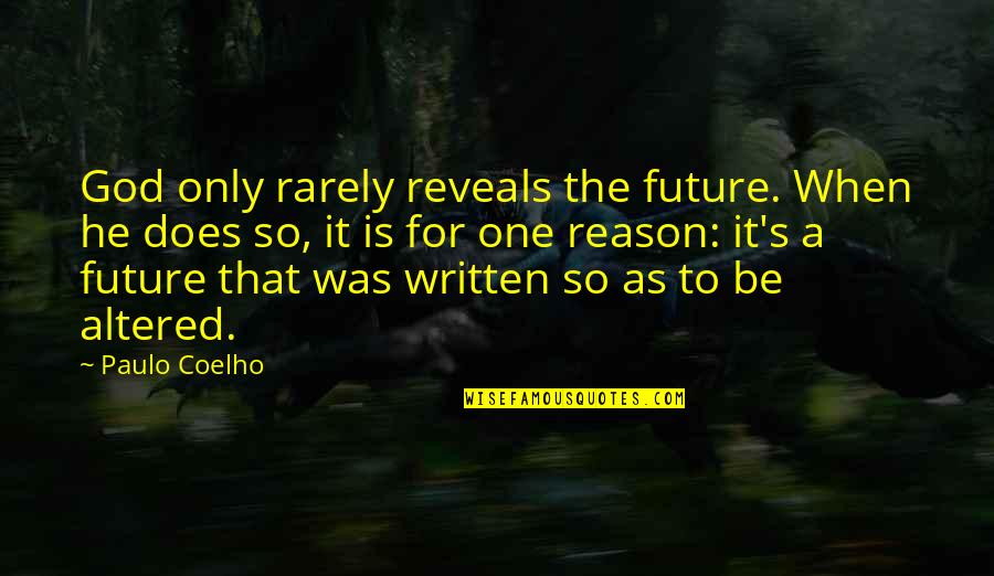Toikka Penguin Quotes By Paulo Coelho: God only rarely reveals the future. When he