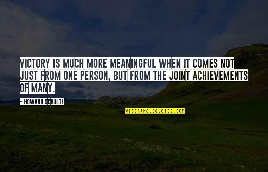 Toile Quotes By Howard Schultz: Victory is much more meaningful when it comes Toile Quotes By Howard Schultz: Victory is much more meaningful when it comes