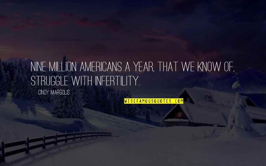Toiles Et Cuirs Quotes By Cindy Margolis: Nine million Americans a year, that we know