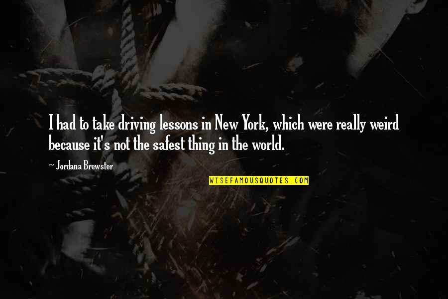 Toiles Et Cuirs Quotes By Jordana Brewster: I had to take driving lessons in New Toiles Et Cuirs Quotes By Jordana Brewster: I had to take driving lessons in New