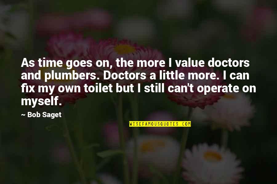 Toilet Quotes By Bob Saget: As time goes on, the more I value