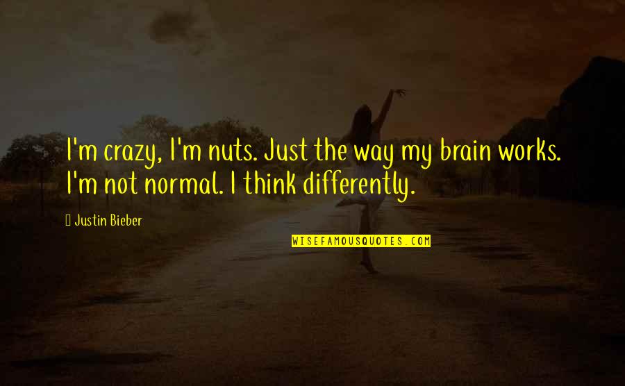 Toisenlainen Quotes By Justin Bieber: I'm crazy, I'm nuts. Just the way my Toisenlainen Quotes By Justin Bieber: I'm crazy, I'm nuts. Just the way my