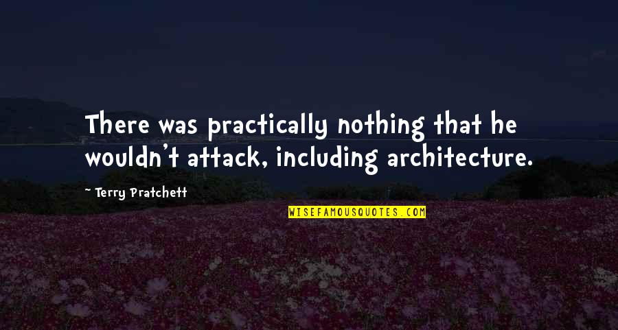 Toisenlainen Quotes By Terry Pratchett: There was practically nothing that he wouldn't attack,