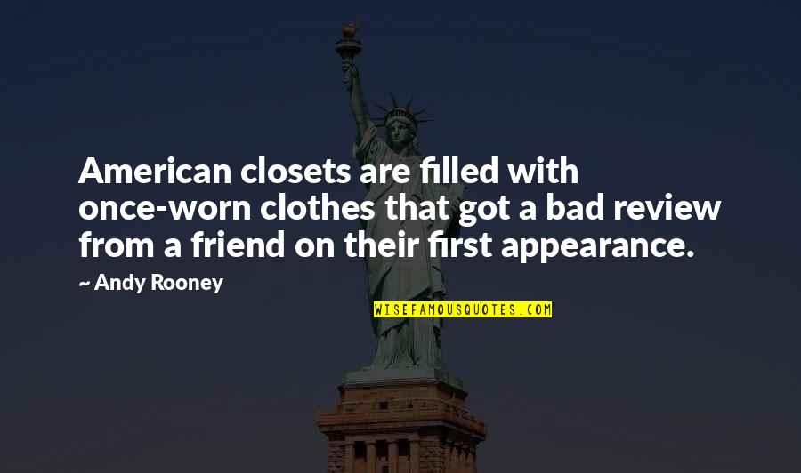 Tokarz Obituary Quotes By Andy Rooney: American closets are filled with once-worn clothes that Tokarz Obituary Quotes By Andy Rooney: American closets are filled with once-worn clothes that