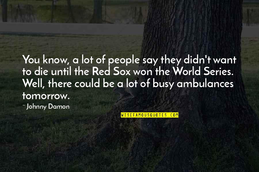 Token South Park Quotes By Johnny Damon: You know, a lot of people say they Token South Park Quotes By Johnny Damon: You know, a lot of people say they
