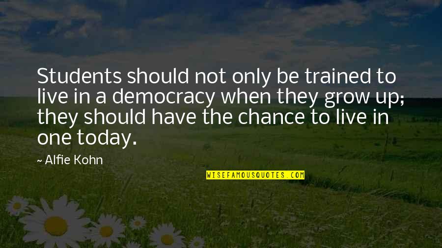 Tokesore Quotes By Alfie Kohn: Students should not only be trained to live Tokesore Quotes By Alfie Kohn: Students should not only be trained to live