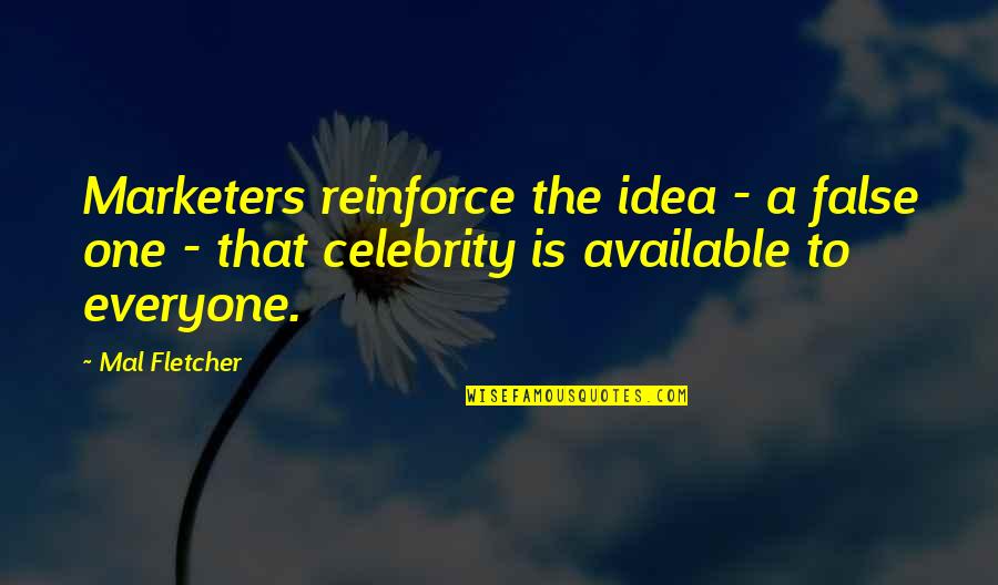 Toki Wartooth Quotes By Mal Fletcher: Marketers reinforce the idea - a false one