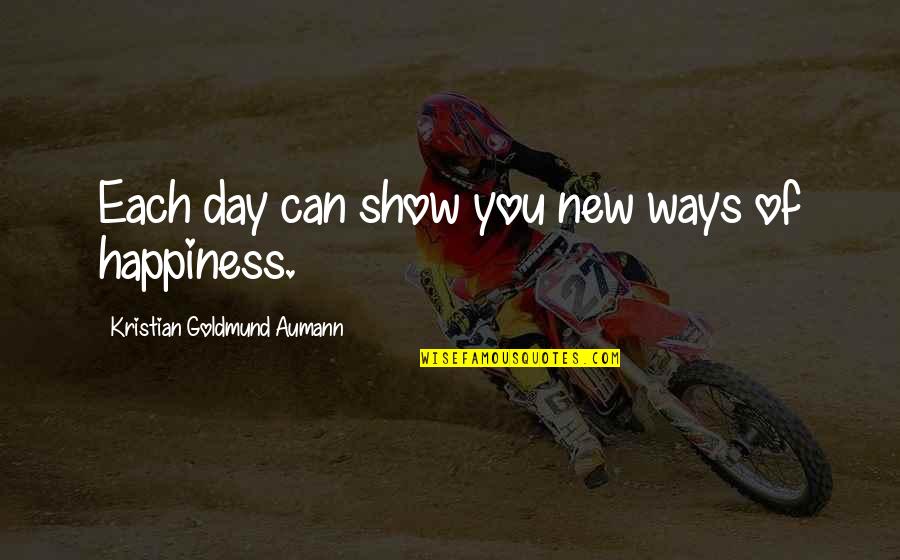 Tokio Quotes By Kristian Goldmund Aumann: Each day can show you new ways of