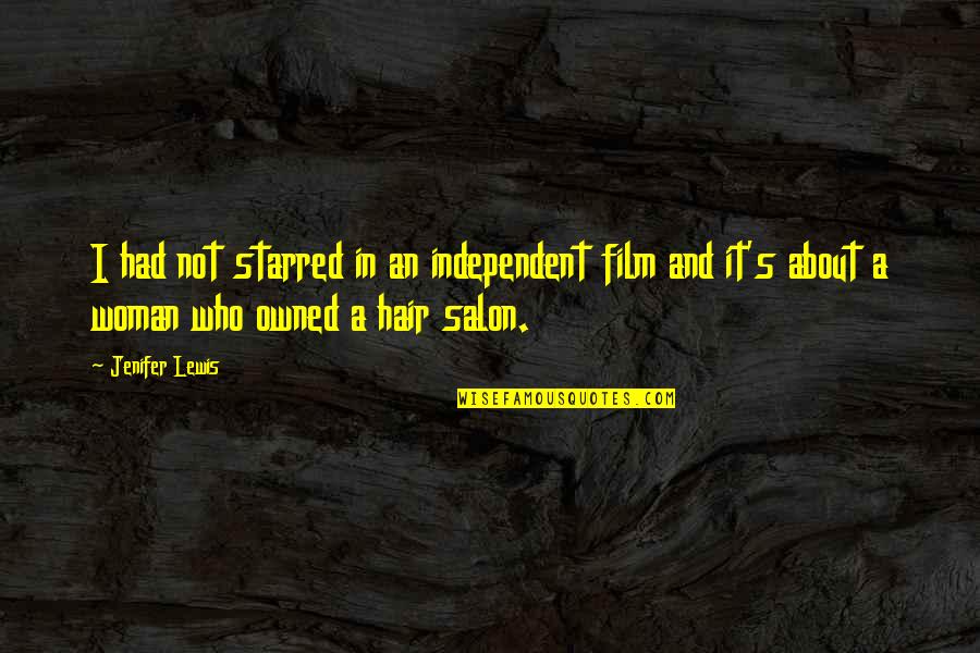 Tokuda Dit Quotes By Jenifer Lewis: I had not starred in an independent film Tokuda Dit Quotes By Jenifer Lewis: I had not starred in an independent film