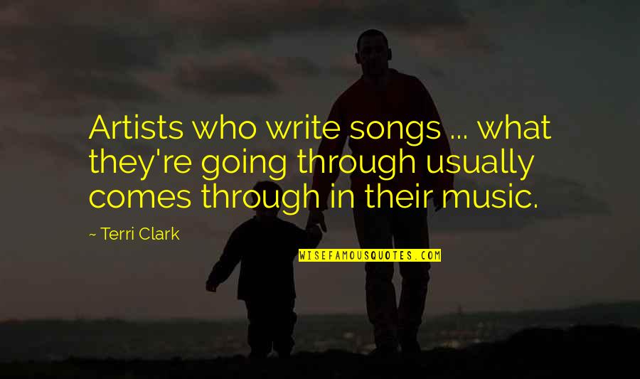 Tokuda Dit Quotes By Terri Clark: Artists who write songs ... what they're going Tokuda Dit Quotes By Terri Clark: Artists who write songs ... what they're going
