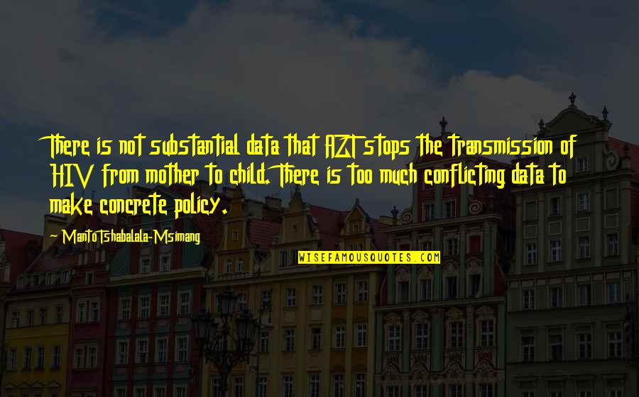 Tolani Tunic Quotes By Manto Tshabalala-Msimang: There is not substantial data that AZT stops Tolani Tunic Quotes By Manto Tshabalala-Msimang: There is not substantial data that AZT stops