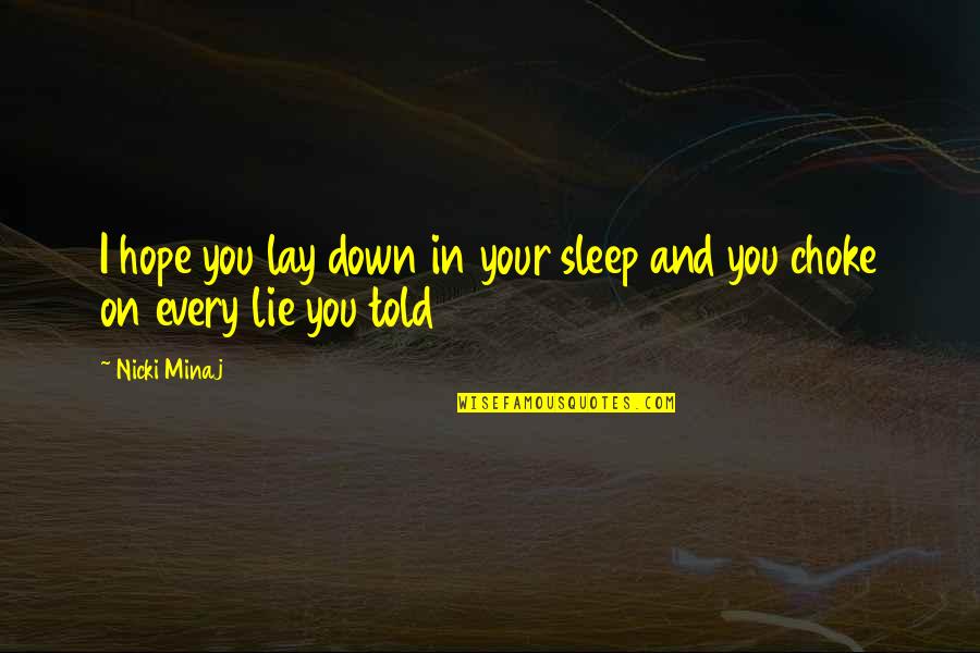 Told Lie Quotes By Nicki Minaj: I hope you lay down in your sleep