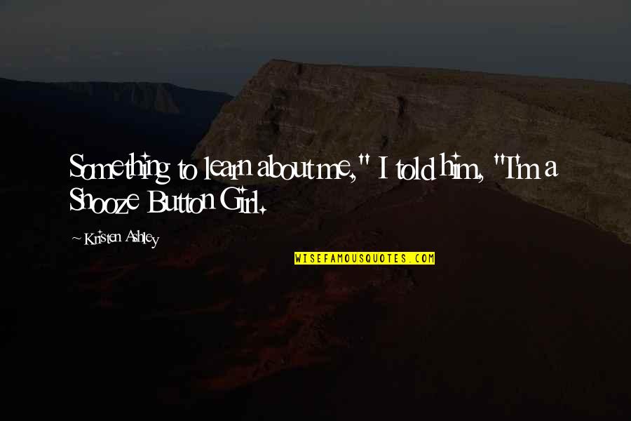 Told That Girl Quotes By Kristen Ashley: Something to learn about me," I told him,