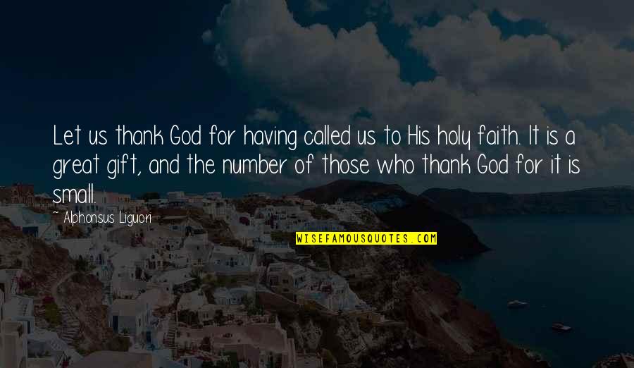 Tole Quotes By Alphonsus Liguori: Let us thank God for having called us