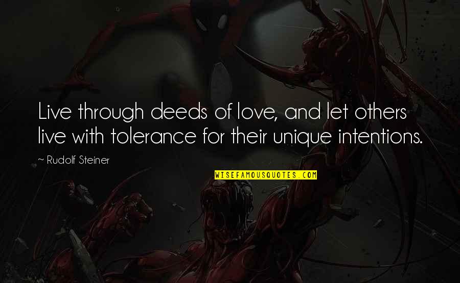 Tolerance And Love Quotes By Rudolf Steiner: Live through deeds of love, and let others