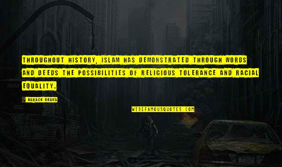 Tolerance In Islam Quotes By Barack Obama: Throughout history, Islam has demonstrated through words and Tolerance In Islam Quotes By Barack Obama: Throughout history, Islam has demonstrated through words and