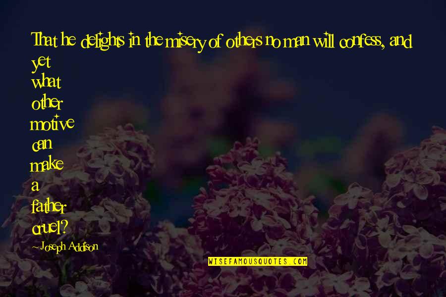 Tolerance In Marriage Quotes By Joseph Addison: That he delights in the misery of others