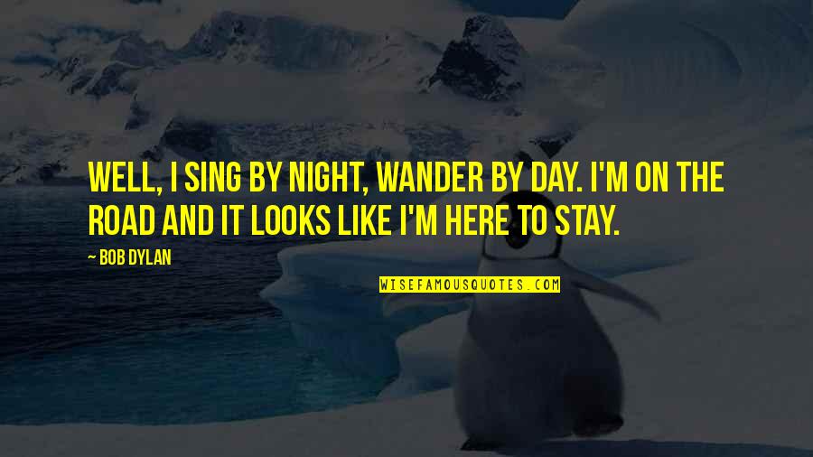 Tolerance Is Suicide Quotes By Bob Dylan: Well, I sing by night, wander by day. Tolerance Is Suicide Quotes By Bob Dylan: Well, I sing by night, wander by day.
