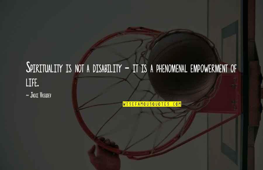Tolerant Love Quotes By Jaggi Vasudev: Spirituality is not a disability - it is