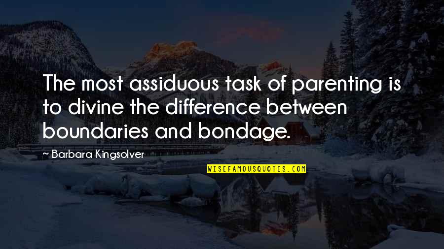 Tolerate Relationship Quotes By Barbara Kingsolver: The most assiduous task of parenting is to