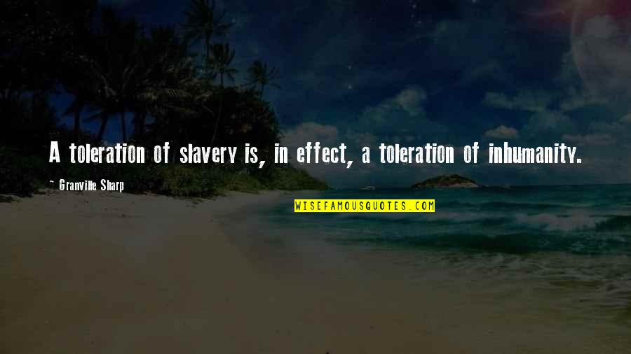 Toleration Quotes By Granville Sharp: A toleration of slavery is, in effect, a