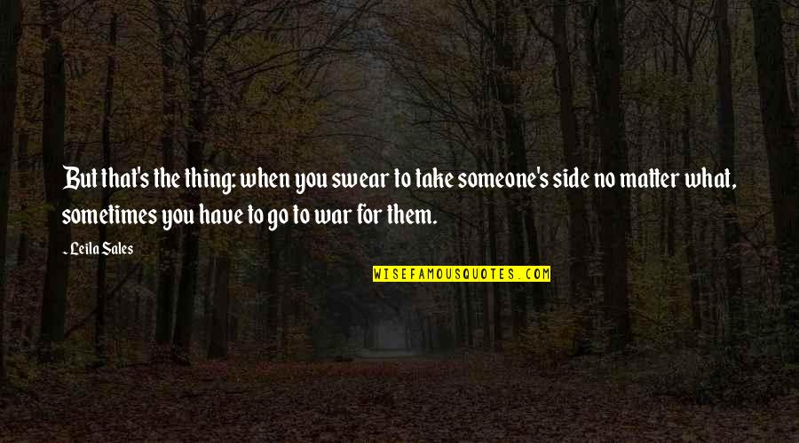 Tolga Savaci Quotes By Leila Sales: But that's the thing: when you swear to Tolga Savaci Quotes By Leila Sales: But that's the thing: when you swear to