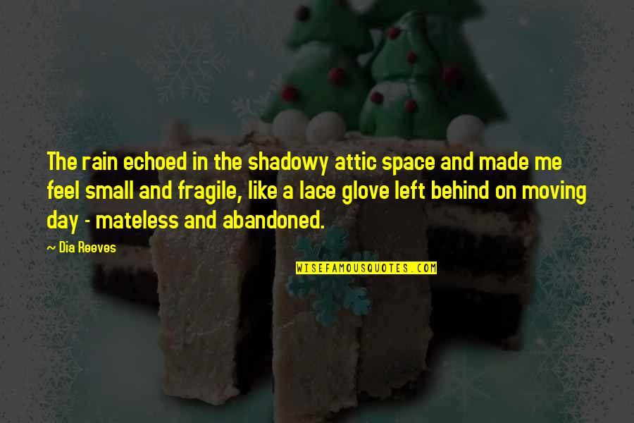 Tolhurst Organic Quotes By Dia Reeves: The rain echoed in the shadowy attic space Tolhurst Organic Quotes By Dia Reeves: The rain echoed in the shadowy attic space