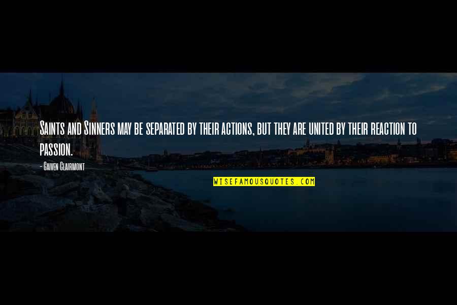 Tolikara Quotes By Gaiven Clairmont: Saints and Sinners may be separated by their Tolikara Quotes By Gaiven Clairmont: Saints and Sinners may be separated by their