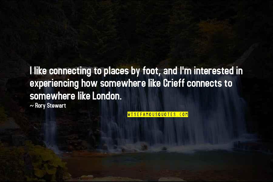 Toliver Secret Quotes By Rory Stewart: I like connecting to places by foot, and Toliver Secret Quotes By Rory Stewart: I like connecting to places by foot, and