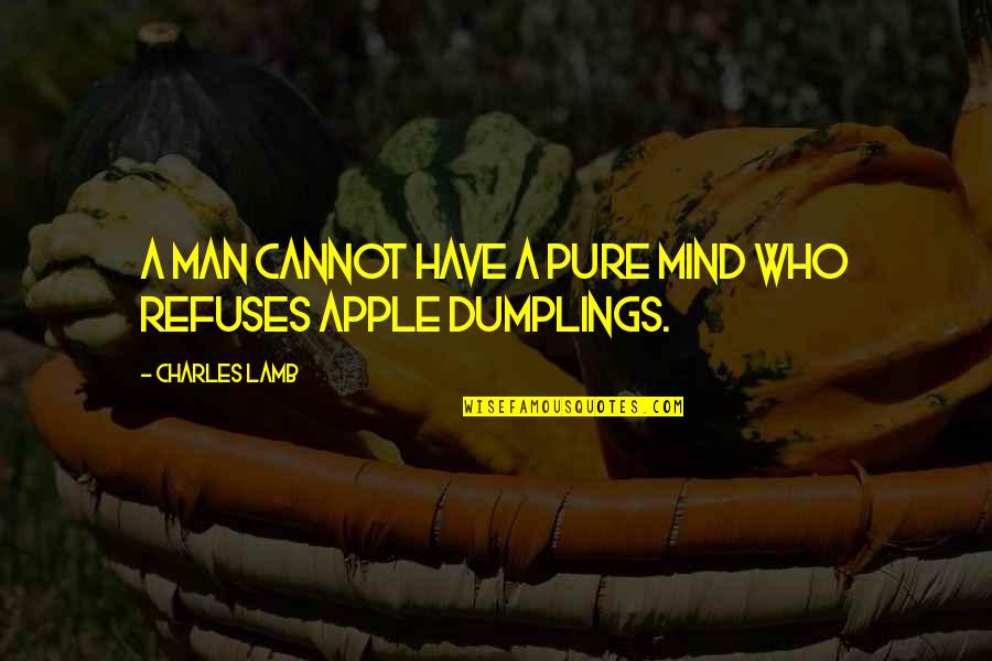 Tolkachev Arrest Quotes By Charles Lamb: A man cannot have a pure mind who Tolkachev Arrest Quotes By Charles Lamb: A man cannot have a pure mind who