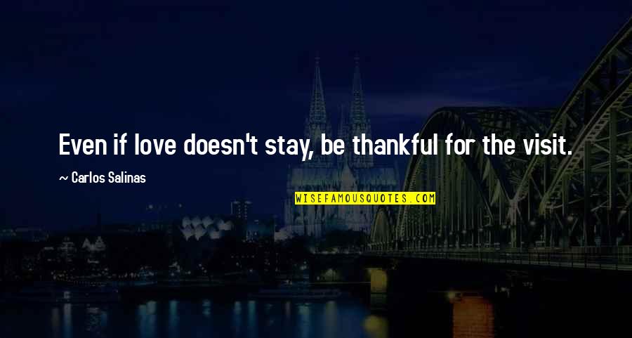 Tolkien Sindarin Quotes By Carlos Salinas: Even if love doesn't stay, be thankful for Tolkien Sindarin Quotes By Carlos Salinas: Even if love doesn't stay, be thankful for