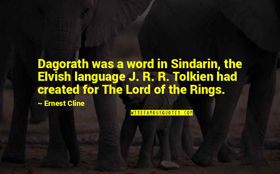 Tolkien Sindarin Quotes By Ernest Cline: Dagorath was a word in Sindarin, the Elvish